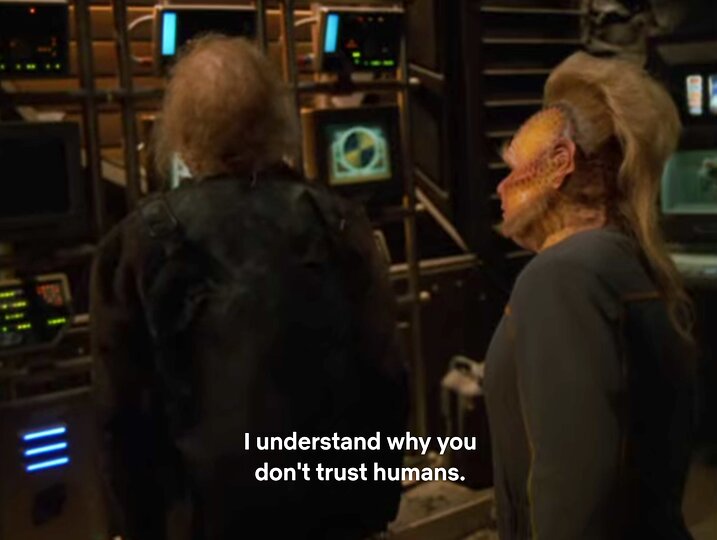 Neelix sagt: I understand why you dont trust humans.